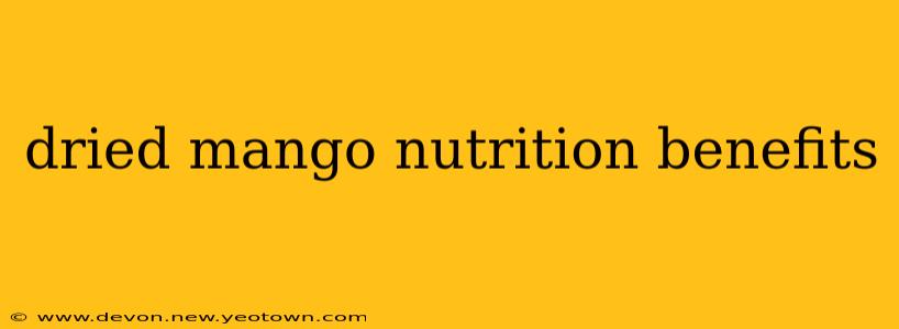dried mango nutrition benefits