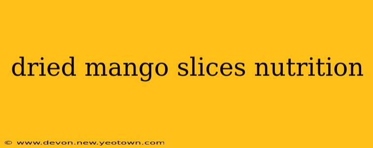 dried mango slices nutrition