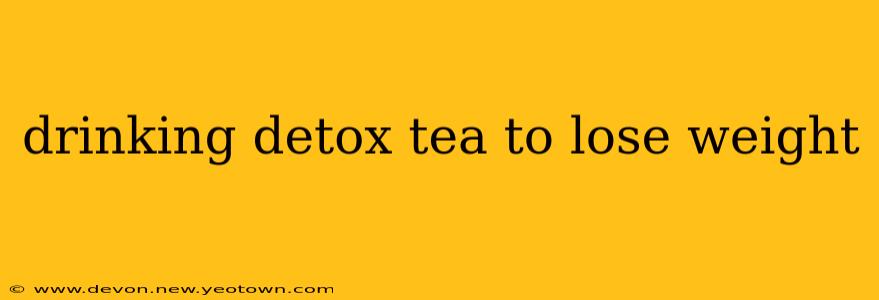 drinking detox tea to lose weight