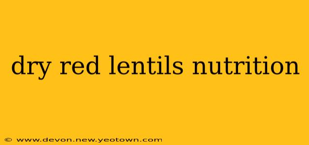 dry red lentils nutrition