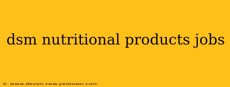 dsm nutritional products jobs