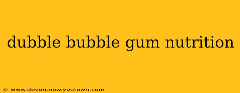 dubble bubble gum nutrition