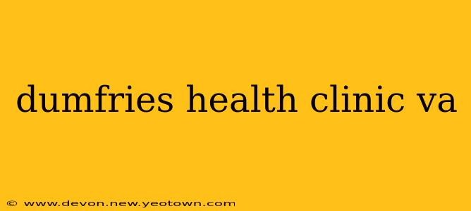 dumfries health clinic va