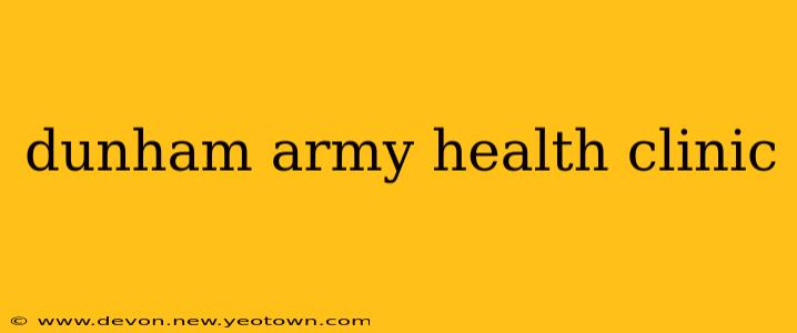 dunham army health clinic