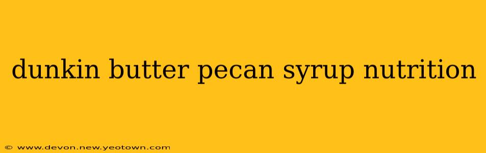 dunkin butter pecan syrup nutrition