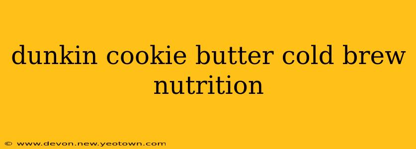 dunkin cookie butter cold brew nutrition