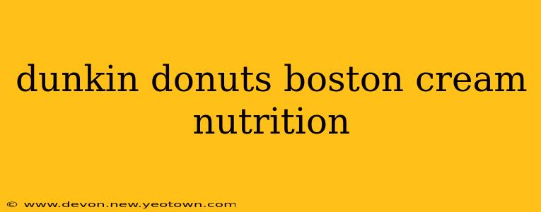 dunkin donuts boston cream nutrition
