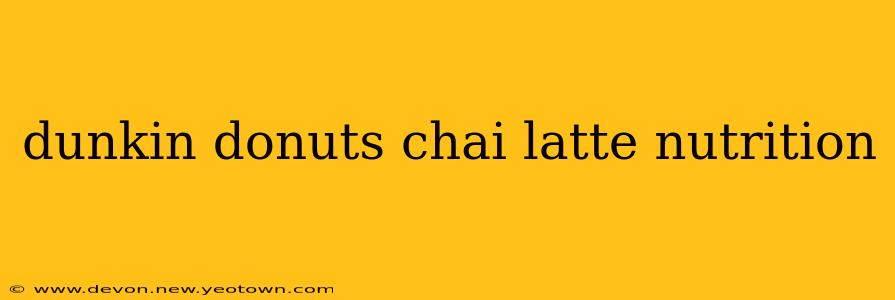 dunkin donuts chai latte nutrition
