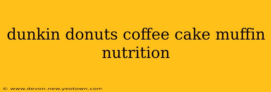 dunkin donuts coffee cake muffin nutrition