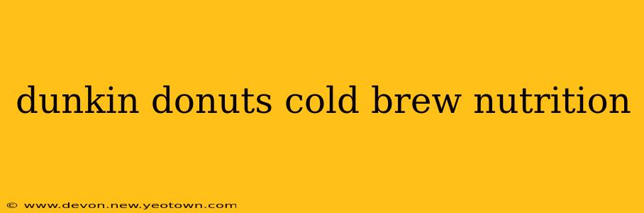 dunkin donuts cold brew nutrition