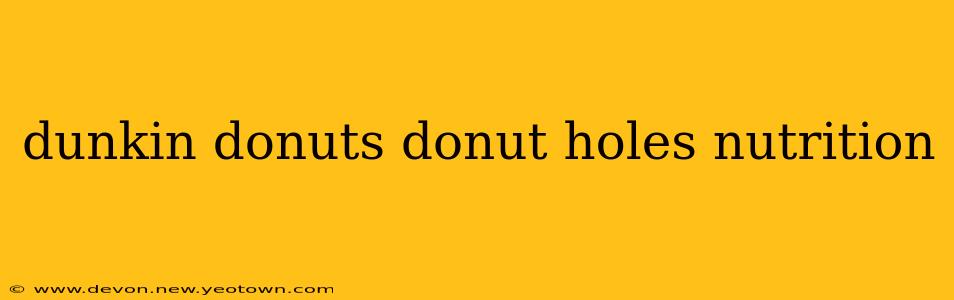 dunkin donuts donut holes nutrition