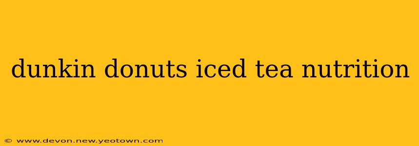 dunkin donuts iced tea nutrition