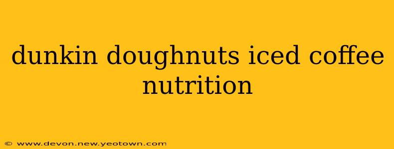 dunkin doughnuts iced coffee nutrition