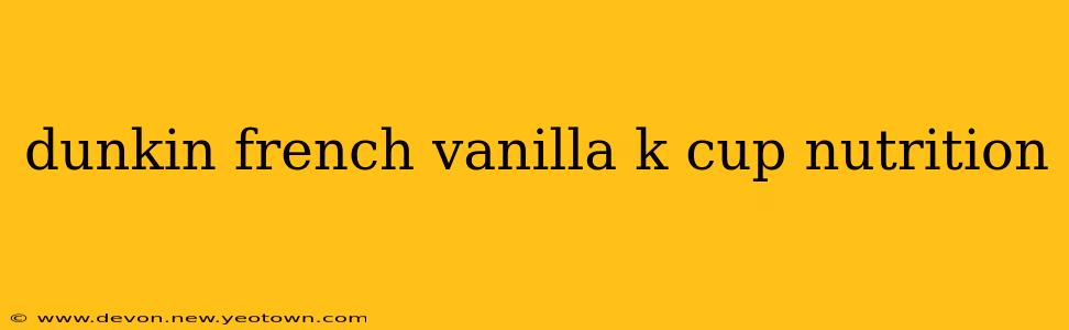 dunkin french vanilla k cup nutrition