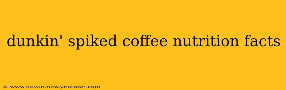 dunkin' spiked coffee nutrition facts