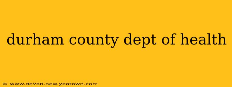 durham county dept of health