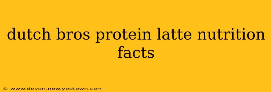 dutch bros protein latte nutrition facts