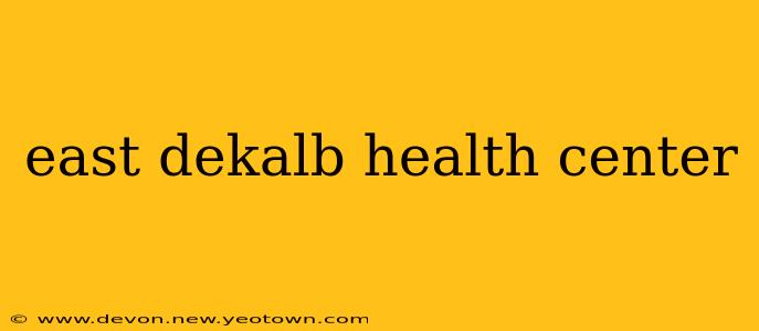 east dekalb health center