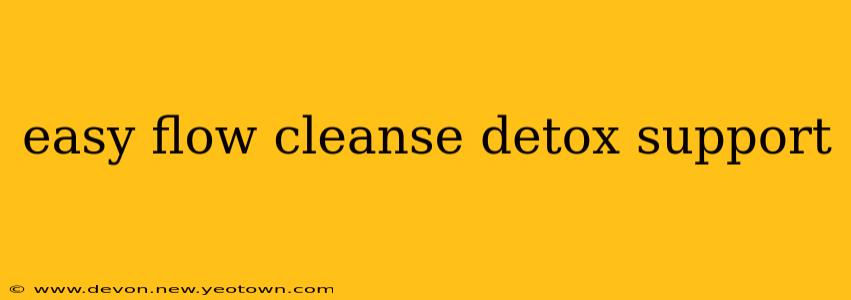 easy flow cleanse detox support