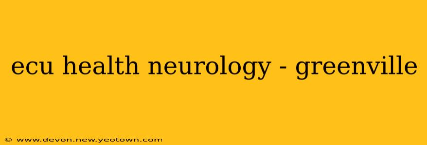 ecu health neurology - greenville