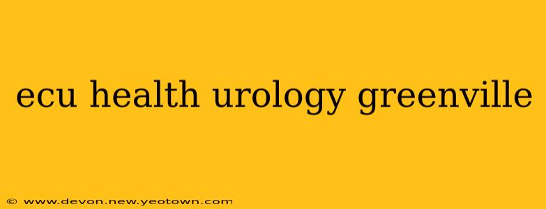 ecu health urology greenville