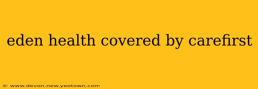 eden health covered by carefirst