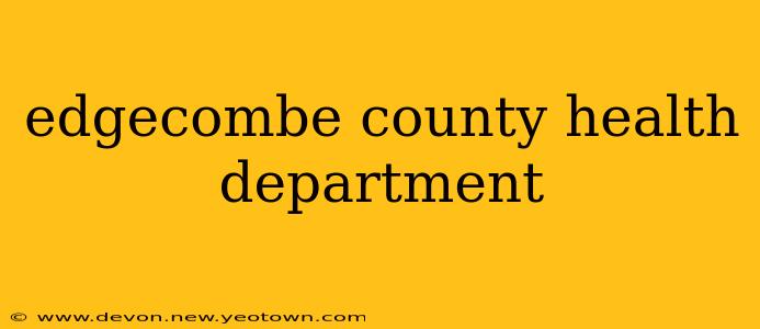 edgecombe county health department