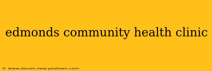 edmonds community health clinic