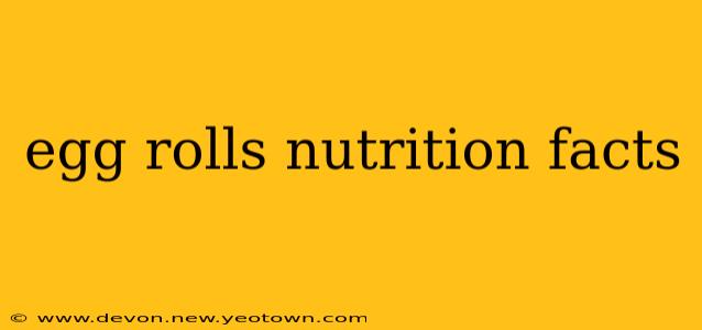 egg rolls nutrition facts