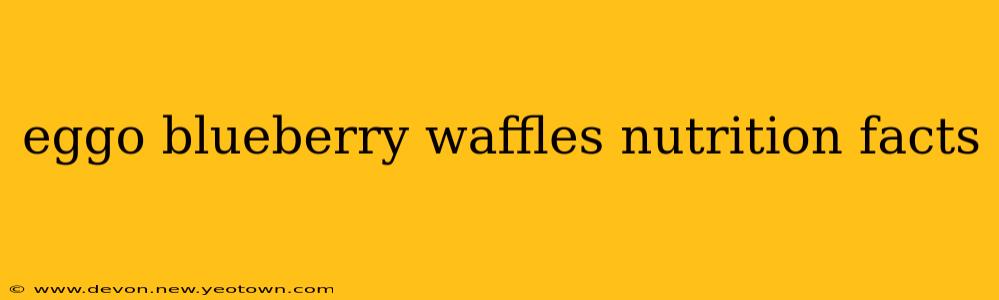 eggo blueberry waffles nutrition facts