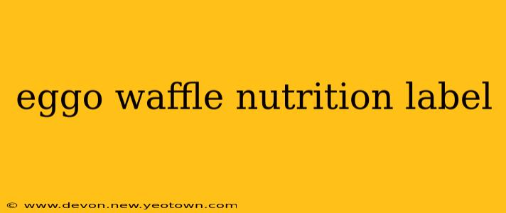 eggo waffle nutrition label