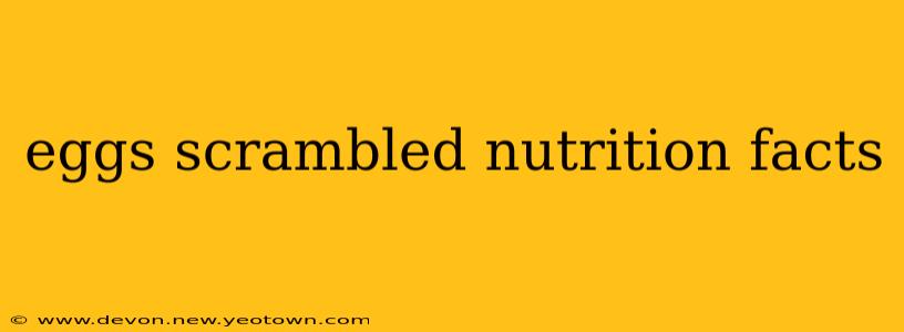 eggs scrambled nutrition facts