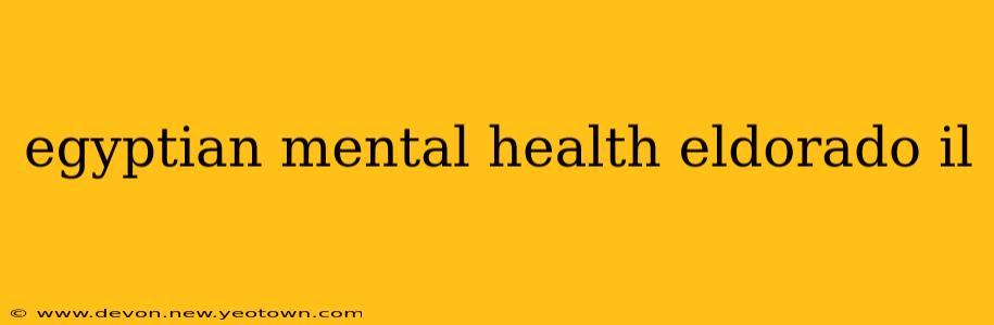 egyptian mental health eldorado il