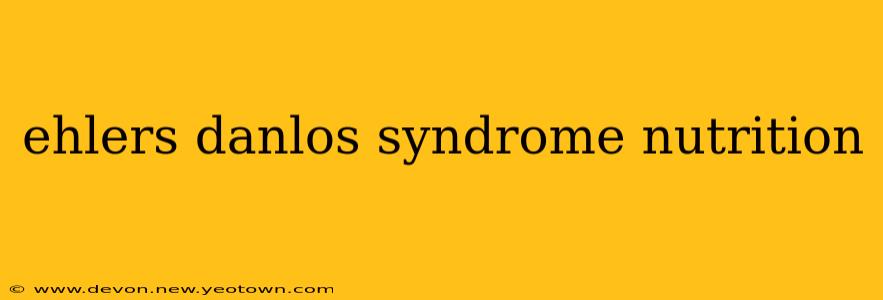 ehlers danlos syndrome nutrition