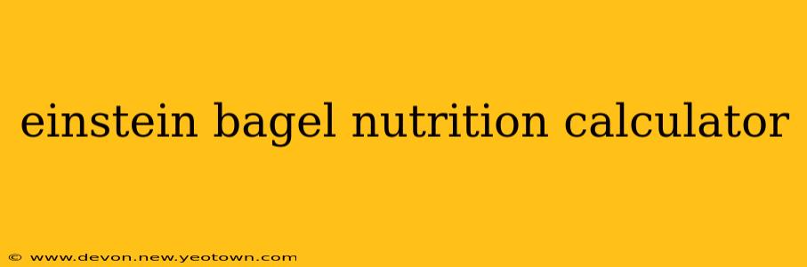 einstein bagel nutrition calculator