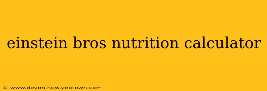 einstein bros nutrition calculator