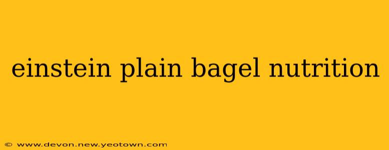 einstein plain bagel nutrition