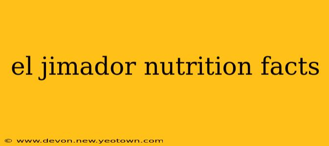 el jimador nutrition facts
