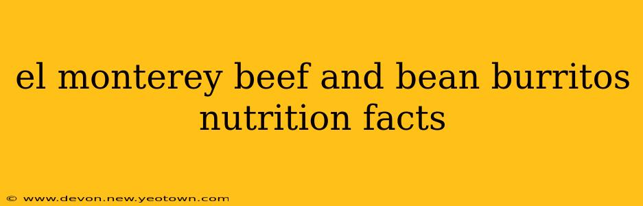 el monterey beef and bean burritos nutrition facts