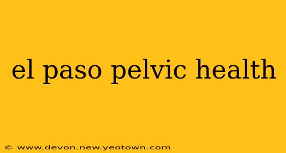 el paso pelvic health
