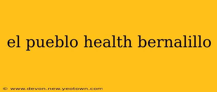 el pueblo health bernalillo