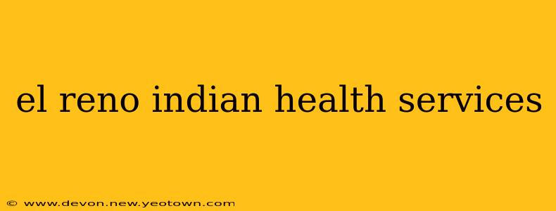 el reno indian health services