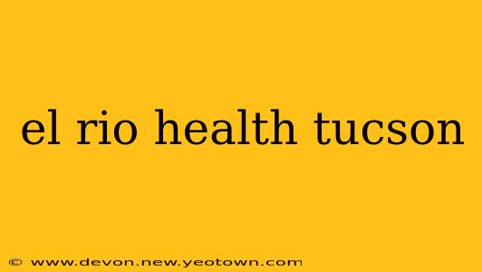 el rio health tucson