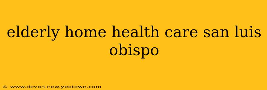 elderly home health care san luis obispo