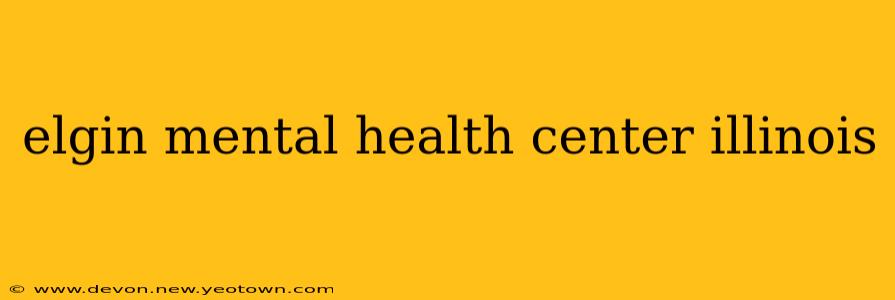 elgin mental health center illinois