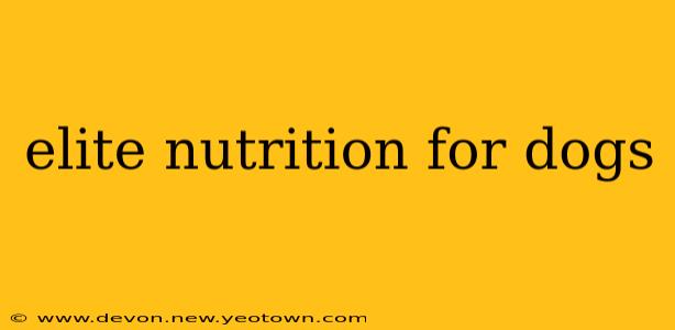 elite nutrition for dogs