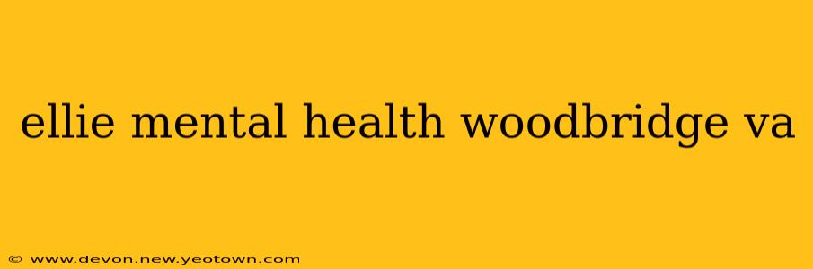 ellie mental health woodbridge va