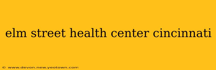 elm street health center cincinnati