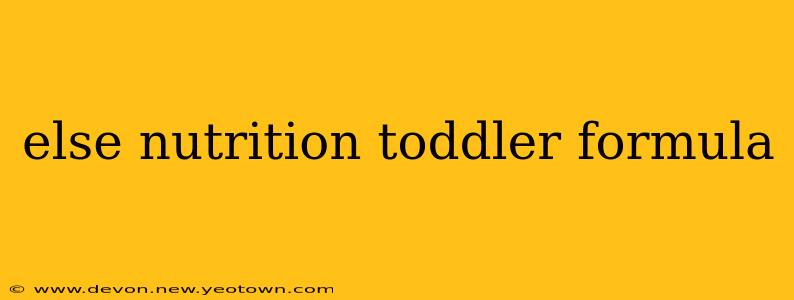else nutrition toddler formula