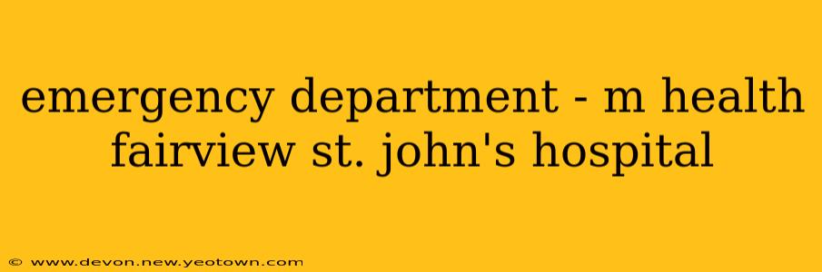 emergency department - m health fairview st. john's hospital